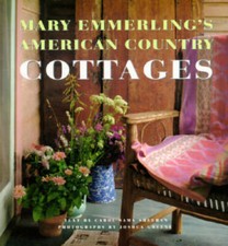 Mary Emmerling's American Country Cottages - Hardcover By Mary Emmerling - GOOD picture