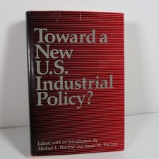 Toward a New U.S. Industrial Policy? Michael & Susan Wachter 1981 Hardcover book picture