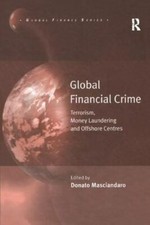 Global Finance Ser.: Global Financial Crime : Terrorism, Money Laundering and... picture