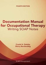 Documentation Manual for Occupational Therapy: Writing SOAP Notes - VERY GOOD picture