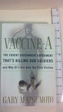 Vaccine A: The Covert Government Experiment That's Killing Our Soldiers--and... picture