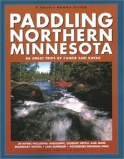 Paddling Northern Minnesota: 86 Great Trips by Canoe and Kayak (Paperback or Sof picture