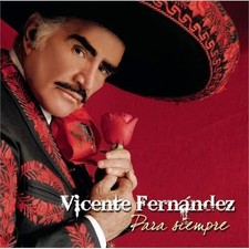 Para Siempre Vicente Fernandez Para Siempre picture