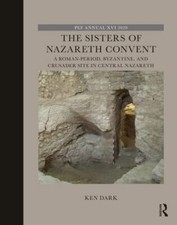 Sisters of Nazareth Convent : A Roman-Period, Byzantine, and Crusader Site in... picture