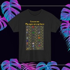 Runescape excuse me, my eyes are up here 99 skills funny gaming cotton shirt picture
