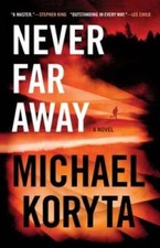 Never Far Away - Hardcover By Koryta, Michael - GOOD picture