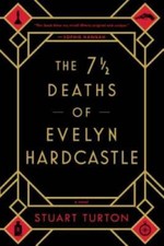 The 7Â½ Deaths of Evelyn Hardcastle - Paperback By Turton, Stuart - VERY GOOD picture