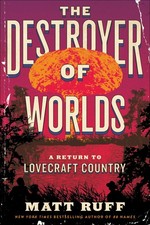 The Destroyer of Worlds: A Return to Lovecraft Country picture