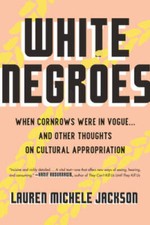White Negroes: When Cornrows Were in Vogue ... and Other Thoughts on Cult - GOOD picture