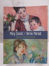 Mary Cassatt Berthe Morisot Allies in Impressionism 2025 Art Exhibition Catalog picture