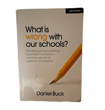 Daniel Buck What Is Wrong With Our Schools? Paperback picture