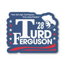 Funny Election 2028 Sticker, Turd Ferguson SNL Decal for Laptops & Indoor Use picture