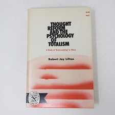 Thought Reform & Psychology of Totalism Robert Jay Lifton 1969 Norton Library picture