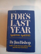 FDR's Last Year, April 1944-April 1945 by Jim Bishop Hardcover picture