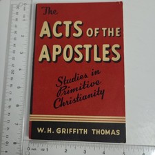 The Acts of the Apostle, Studies in Primitive Christianity, W.H. Griffith Thomas picture