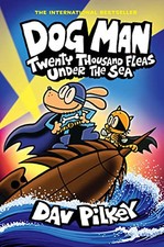 Dog Man: Twenty Thousand Fleas Under the Sea: A Graphic Novel (D picture