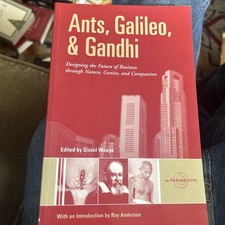 Ants, Galileo and Gandhi : Designing the Future of Business Through Nature, G... picture
