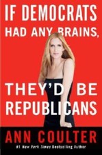 If Democrats Had Any Brains, They'd Be Republicans - Hardcover - GOOD picture