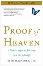 Proof of Heaven: A Neurosurgeon's Journey into the Afterlife - Paperback - GOOD picture
