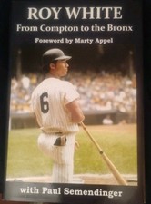 Roy White: From Compton to the Bronx Signed Autographed Hardcover Book Yankees picture