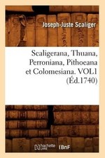 Joseph-Juste Sc Scaligerana, Thuana, Perroniana, Pithoea (Paperback) (UK IMPORT) picture