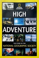 High Adventure: The Story of the National Georgraphic Society By picture