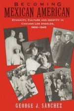 Becoming Mexican American: Ethnicity, Culture, and Identity in Chicano Lo - GOOD picture