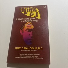 The Kink and I, A Psychiatrist's Guide To Untwisted Living James D. Mallory 1975 picture