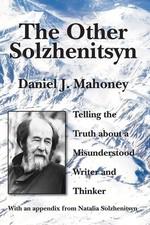 The Other Solzhenitsyn: Telling the Truth about a Misunderstood Writer and T... picture