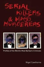 Serial Killers and Mass Murderers: Profiles of the World's Most Barbaric  - GOOD picture