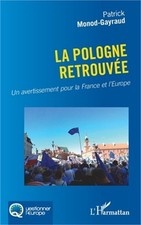 La Pologne retrouv�e: Un avertissement pour la France et l'Europe (Paperback or picture