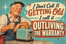 I Don’T Call It GETTING Old I Call It OUTLIVING THE Funny Sign Aluminum picture