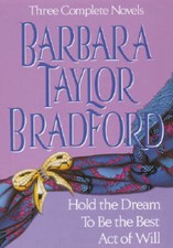 Barbara Taylor Bradford, Three Complete Novels: Hold the Dream / To Be th - GOOD picture