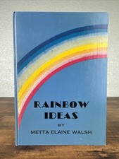 RAINBOW IDEAS BY METTA ELAINE WALSH 1931 1ST ED ~ DEPRESSION ERA PHILOSOPHY picture