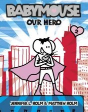 Our Hero (Babymouse #2) - Paperback By Jennifer Holm - GOOD picture