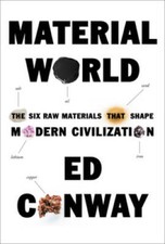 Material World: The Six Raw Materials That Shape Modern Civilization - VERY GOOD picture