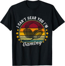 Funny Gamer Headset I Can't Hear You I'm Gaming Gift T-Shirt picture