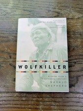 Wolfkiller: Wisdom From a Nineteenth-Century Navajo Shepherd Hardcover 2007 picture