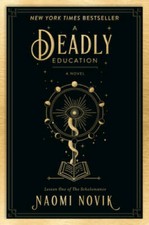 A Deadly Education: A Novel (The Scholomance) - Paperback By Novik, Naomi - GOOD picture