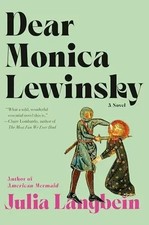 Dear Monica Lewinsky by Langbein, Julia (0385551509) Hardcover picture