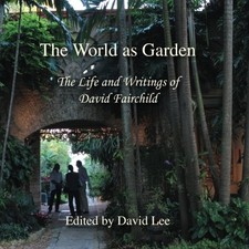 The World as Garden: The Life and Writings of David Fairchild picture