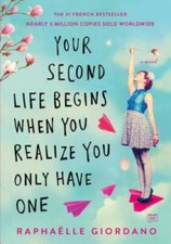 Your Second Life Begins When You Realize You Only Have One - Paperback - GOOD picture