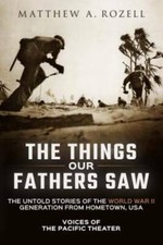 The Things Our Fathers Saw: The Untold Stories of the World War II Genera - GOOD picture