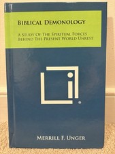 Biblical Demonology : A Study of the Spiritual Forces Behind the Present... picture