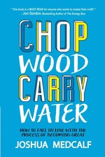 Chop Wood Carry Water Paperback by Joshua Medcalf Premium Quality US Item picture