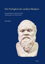 Die Farbigkeit Der Antiken Skulptur: Die Griechischen Und Lateinischen Schriftqu picture