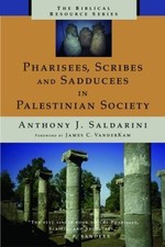 Pharisees, Scribes and Sadducees in Palestinian Society (Biblical Re - GOOD picture