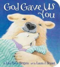 God Gave Us You - Board book By Bergren, Lisa T. - VERY GOOD picture
