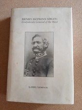 Henry Hopkins Sibley Confederate General of the West by Jerry Thompson 1987 HB picture