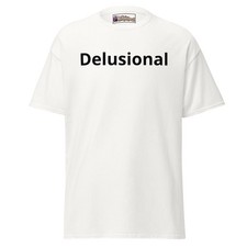 Delusional Men & Womens Tee, Advertise You, Specialist, Expert, Your Opinion picture